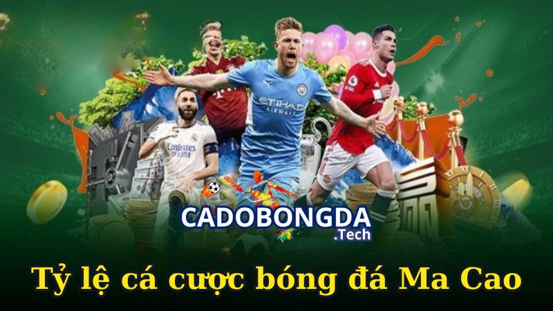 Tỷ lệ cá cược bóng đá Ma Cao Tỷ lệ cá cược bóng đá Ma Cao